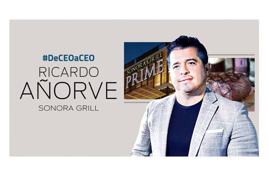 De CEO a CEO: Ricardo Añorve, de Sonora Grill Group, revela su ‘receta’ para sobreponerse a la pandemia