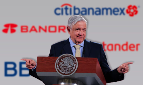 Gobierno de México busca captar más impuestos y los bancos serían la fuente para obtenerlos