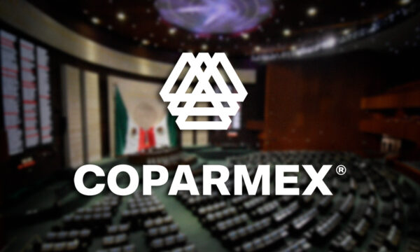 Coparmex pide al TEPJF evitar la sobrerrepresentación; podría obstaculizar las inversiones