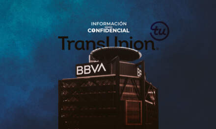 #InformaciónConfidencial: TransUnion evolucionará al Buró de Crédito y BBVA rompe récord de 2 billones