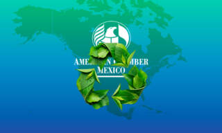 AmCham pone la sostenibilidad al centro rumbo a la revisión del T-MEC