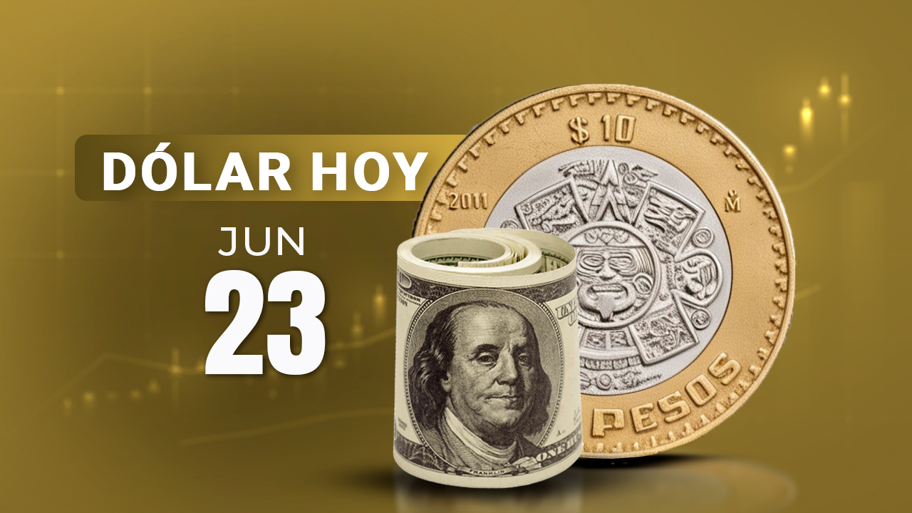 dólar 23 junio